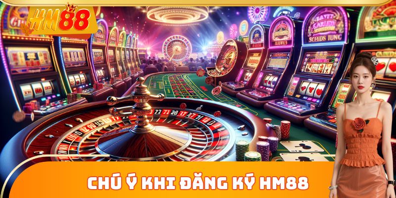 Chú ý khi đăng ký HM88