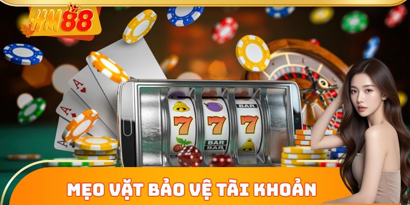 Mẹo vặt bảo vệ tài khoản