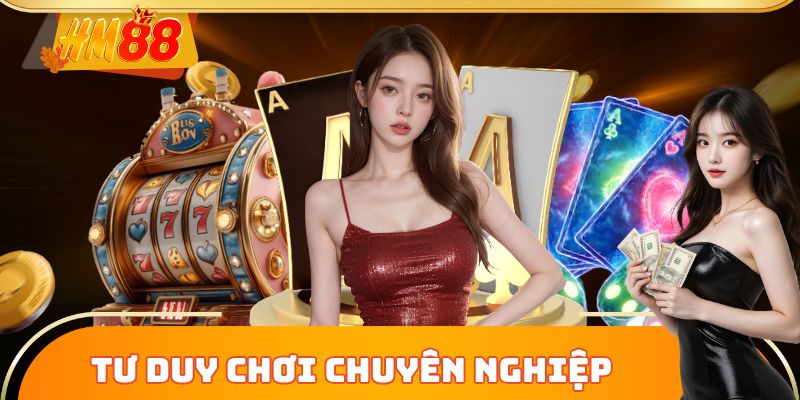 Tư duy cược thủ chuyên nghiệp